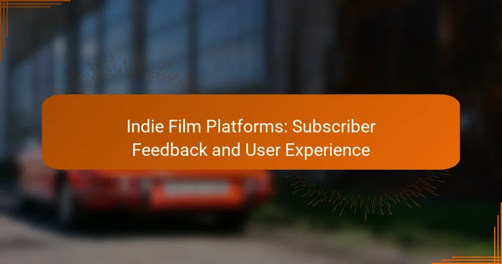 Indie Film Platforms: Subscriber Feedback and User Experience