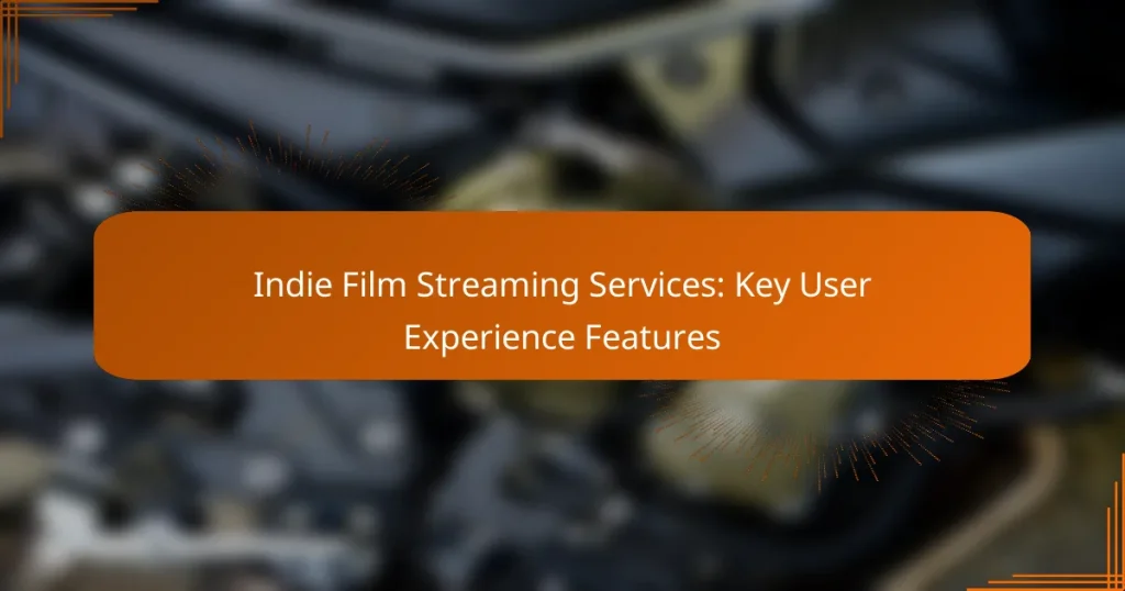 Indie Film Streaming Services: Key User Experience Features