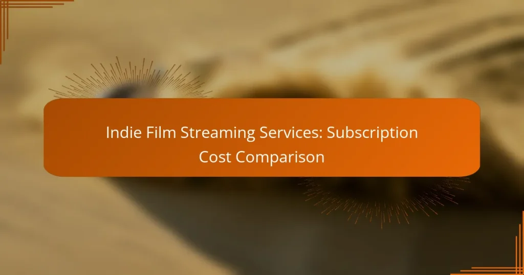 Indie Film Streaming Services: Subscription Cost Comparison