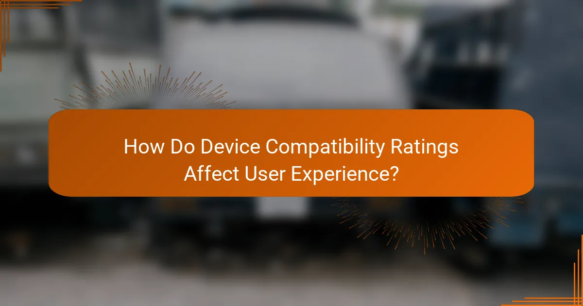 How Do Device Compatibility Ratings Affect User Experience?