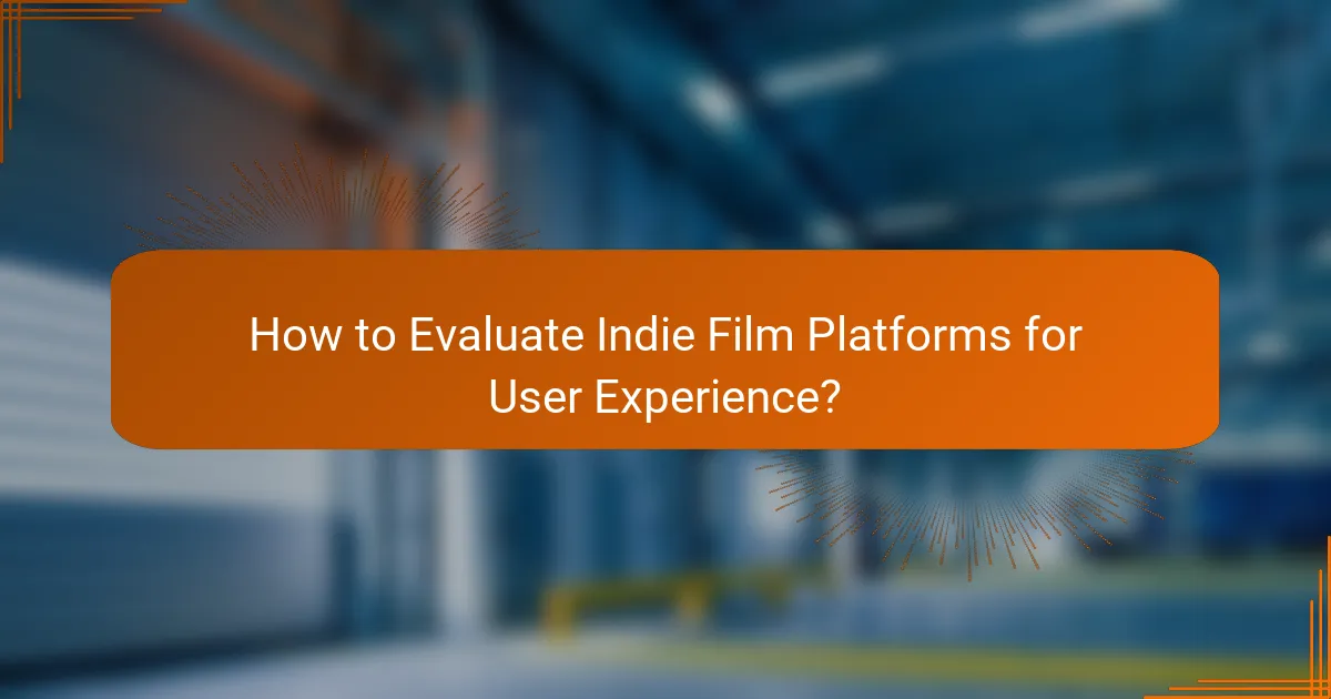 How to Evaluate Indie Film Platforms for User Experience?