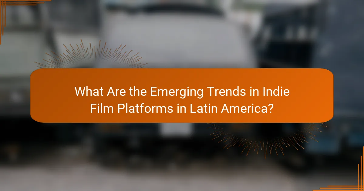 What Are the Emerging Trends in Indie Film Platforms in Latin America?