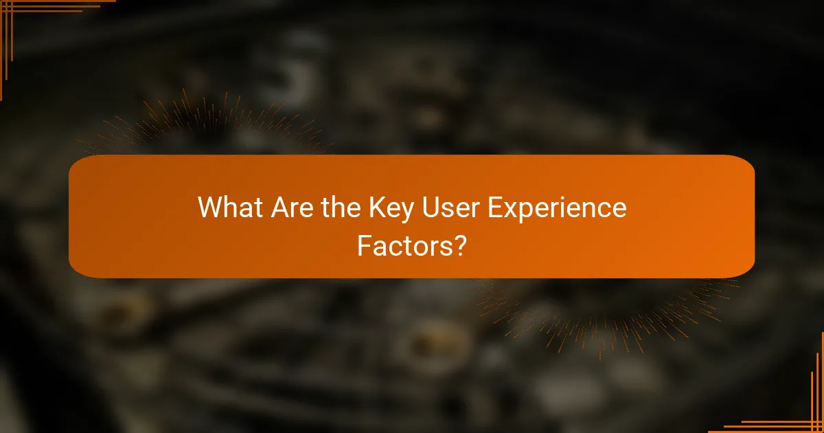 What Are the Key User Experience Factors?