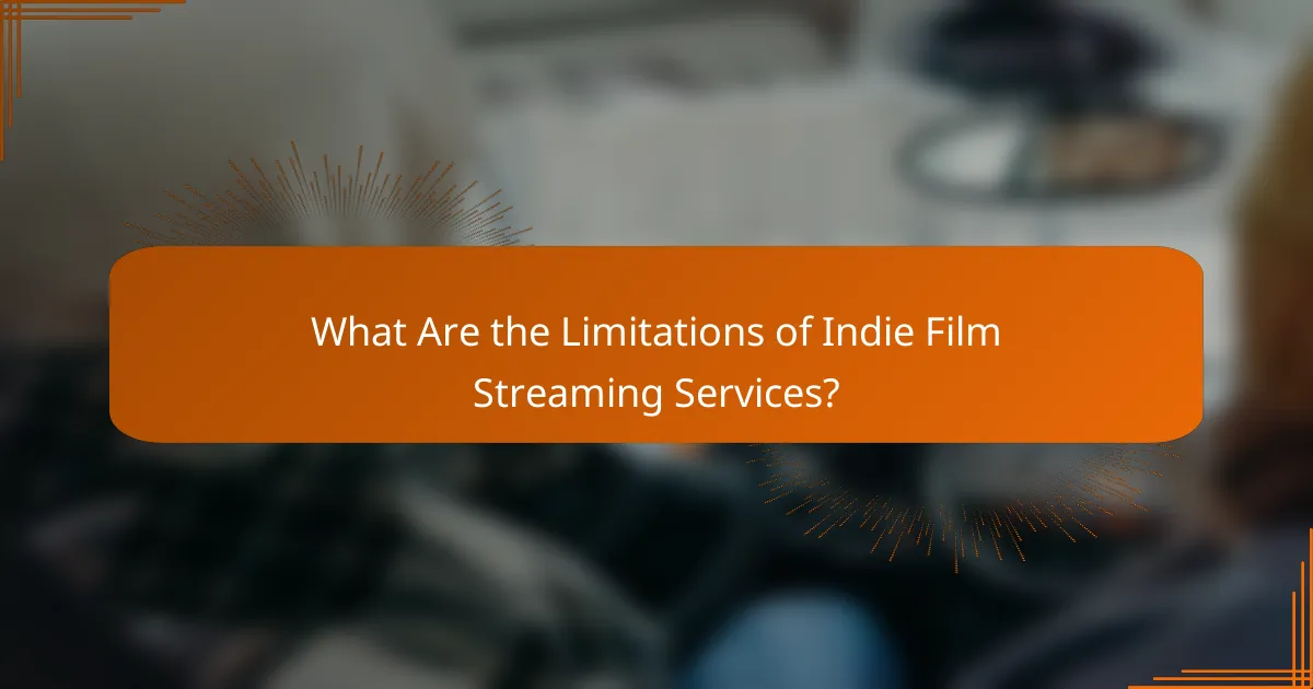 What Are the Limitations of Indie Film Streaming Services?