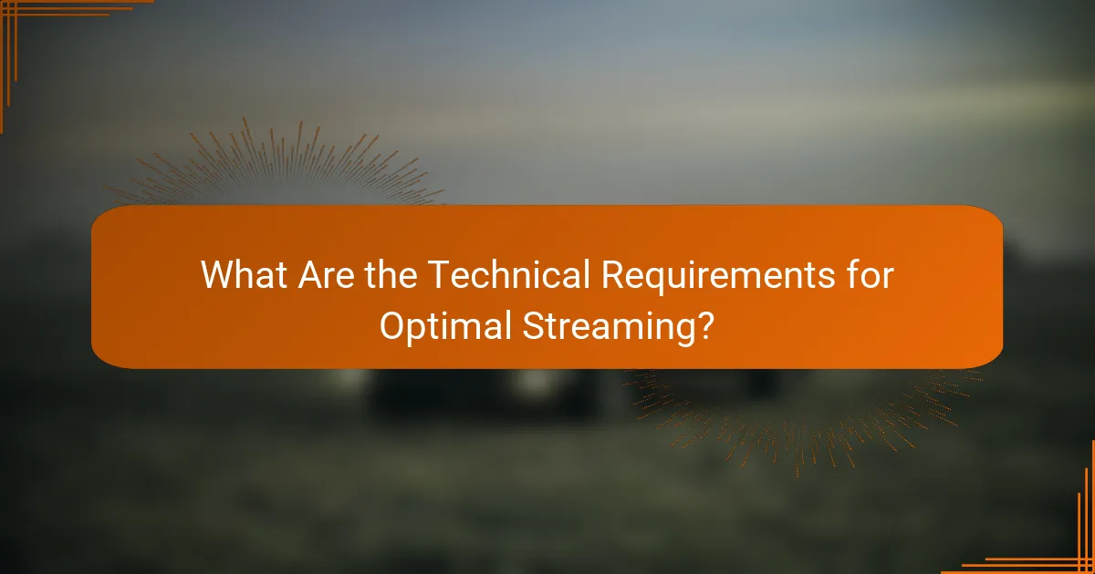 What Are the Technical Requirements for Optimal Streaming?