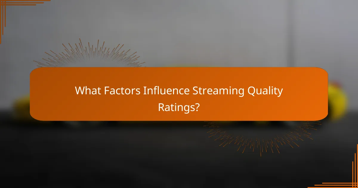 What Factors Influence Streaming Quality Ratings?