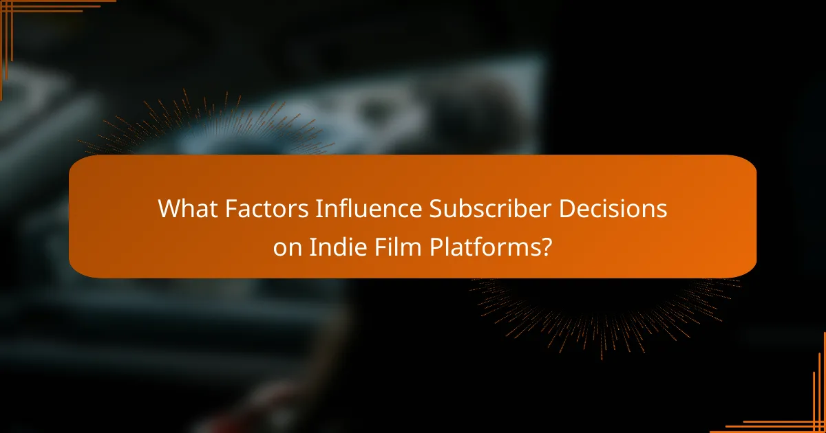 What Factors Influence Subscriber Decisions on Indie Film Platforms?