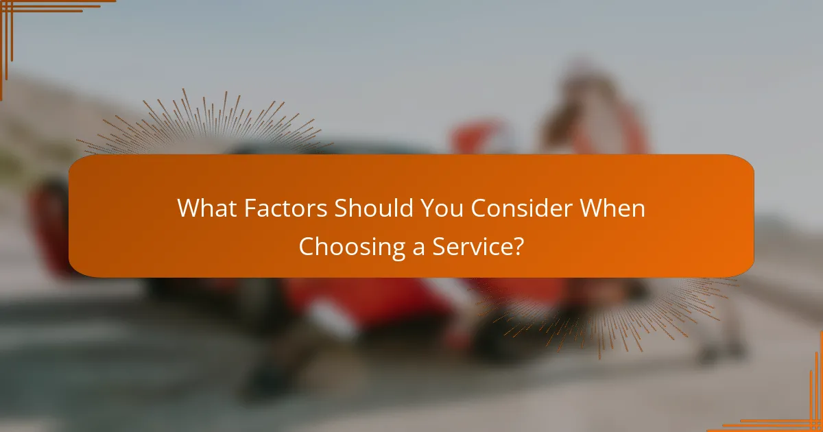 What Factors Should You Consider When Choosing a Service?