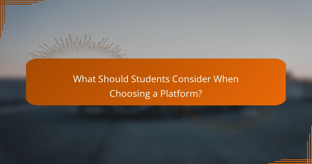 What Should Students Consider When Choosing a Platform?