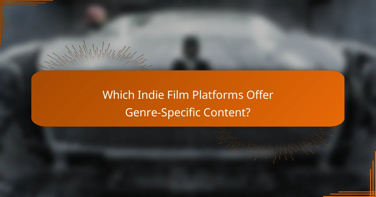 Which Indie Film Platforms Offer Genre-Specific Content?