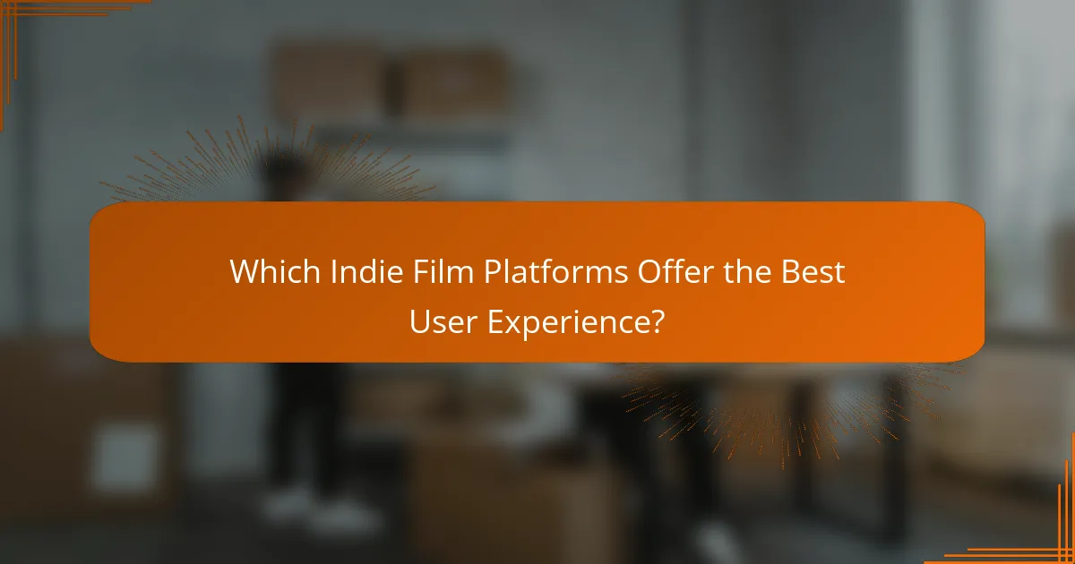 Which Indie Film Platforms Offer the Best User Experience?